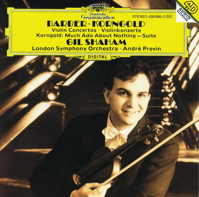 Release Cover Gil Shaham, Samuel Barber, London Symphony Orchestra, Erich Wolfgang Korngold, André Previn - Barber: Violin Concerto / Korngold: Violin Concerto; Much Ado About Nothing