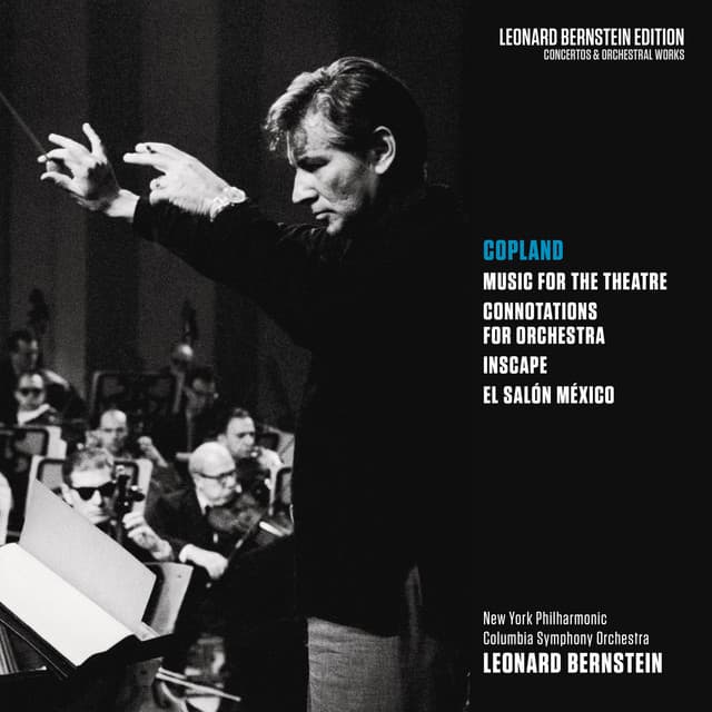 Release Cover Aaron Copland, Leonard Bernstein, New York Philharmonic, Columbia Symphony Orchestra - Copland: Music for the Theatre, Connotations for Orchestra, Inscape & El salón México