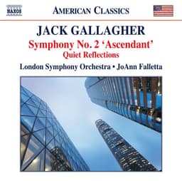 Release Cover Jack Gallagher, London Symphony Orchestra, Joann Falletta - Jack Gallagher: Symphony No. 2 "Ascendant" & Quiet Reflections