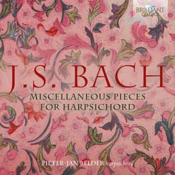 Release Cover Johann Sebastian Bach, Pieter-Jan Belder - J.S. Bach: Miscellaneous Pieces for Harpsichord