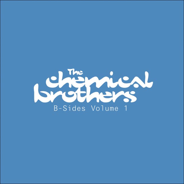 Release Cover The Chemical Brothers - B-Sides - Vol. 1