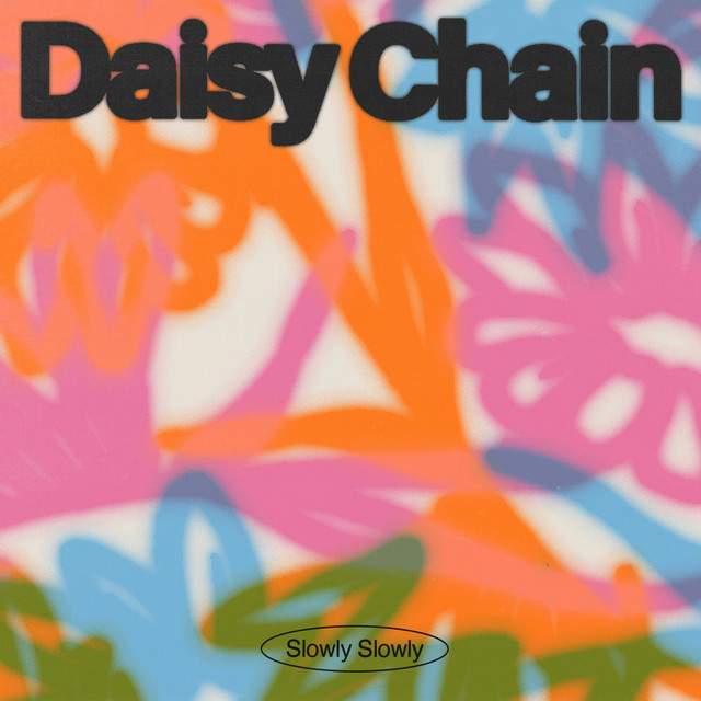 Release Cover Slowly Slowly - Daisy Chain