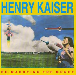 Release Cover Henry Kaiser - Re-Marrying for Money