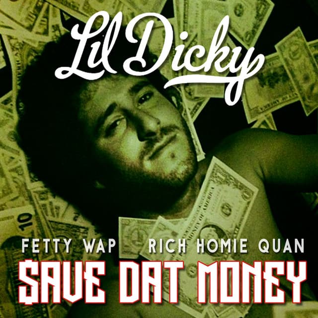 Release Cover Lil Dicky - $ave Dat Money (feat. Fetty Wap & Rich Homie Quan)
