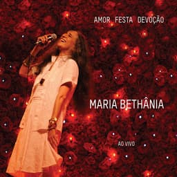 Release Cover Maria Bethânia - Amor Festa Devoção Ao Vivo