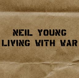 Release Cover Neil Young - Living with War - In the Beginning