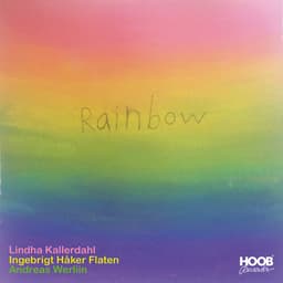Release Cover Lindha Kallerdahl, Ingebrigt Håker Flaten, Andreas Werliin - Rainbow