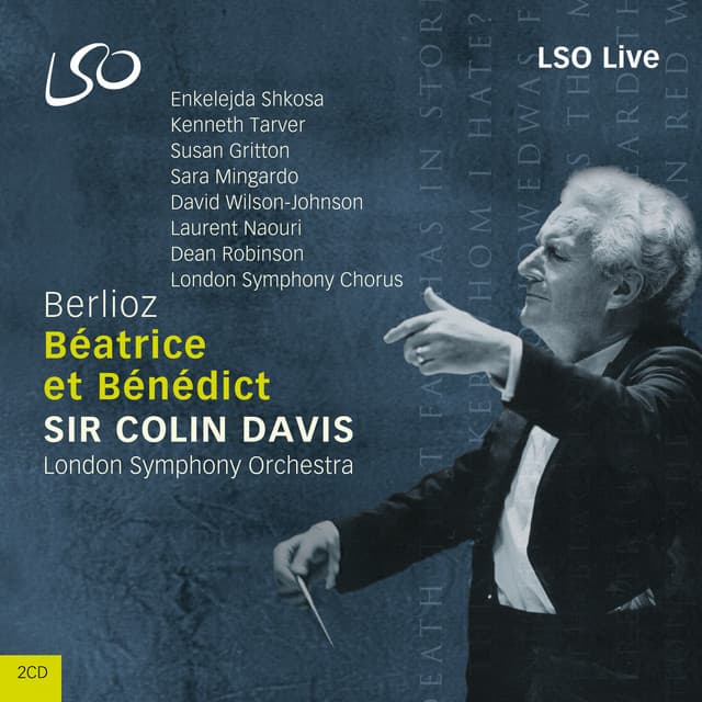 Release Cover Hector Berlioz, London Symphony Orchestra, Sara Mingardo, Kenneth Tarver, Susan Gritton, Sir Colin Davis, Enkelejda Shkosa - Berlioz: Béatrice et Bénédict