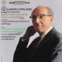 Release Cover Aaron Copland, Benny Goodman, Abba Bogin, Laura Newell, Columbia Symphony Orchestra, William Warfield - Copland: Concerto for Clarinet and Strings & Old American Songs