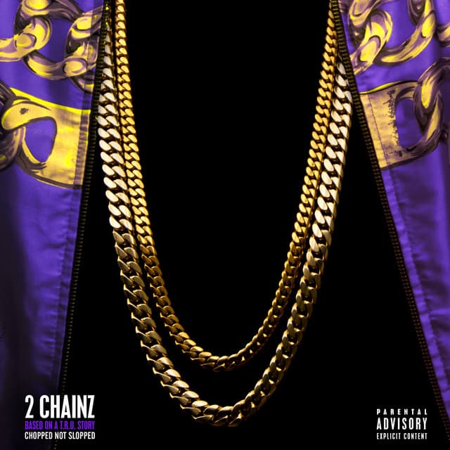 Release Cover 2 Chainz - Based On A T.R.U. Story (Chopped Not Slopped)