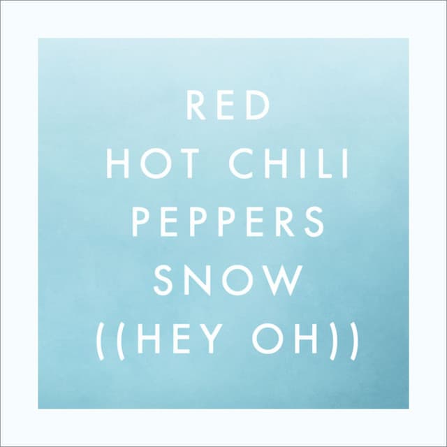 Release Cover Red Hot Chili Peppers - Snow (Hey Oh)