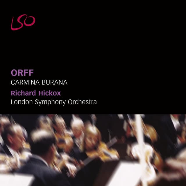 Release Cover Carl Orff, London Symphony Orchestra, Richard Hickox, London Symphony Chorus - Orff: Carmina Burana