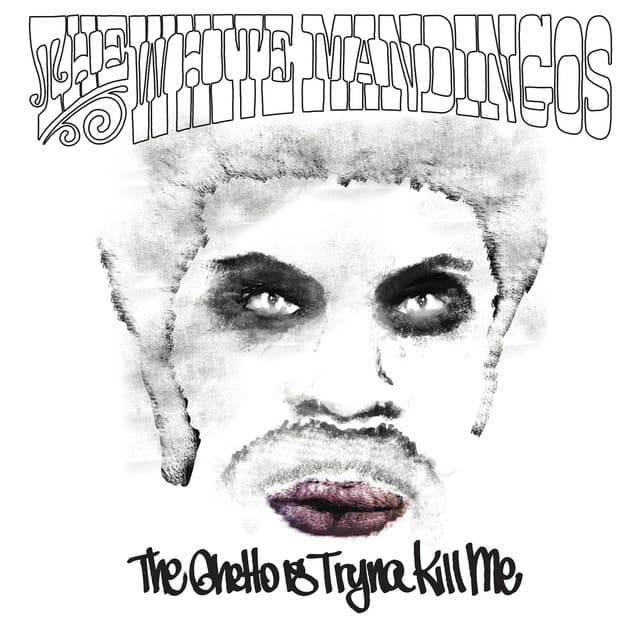 Release Cover The White Mandingos, Murs - The Ghetto Is Tryna Kill Me