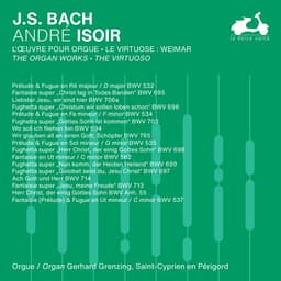 Release Cover Johann Sebastian Bach, André Isoir - J.S. Bach: The Organ Works, The Virtuoso, Vol. 2