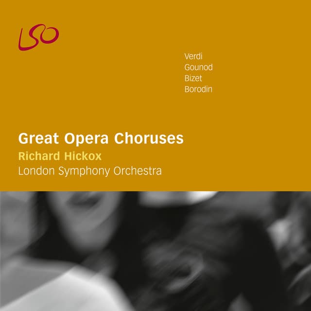 Release Cover London Symphony Orchestra, Richard Hickox, London Symphony Chorus - Great Opera Choruses