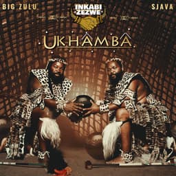 Release Cover Inkabi Zezwe, Sjava, Big Zulu - Ukhamba