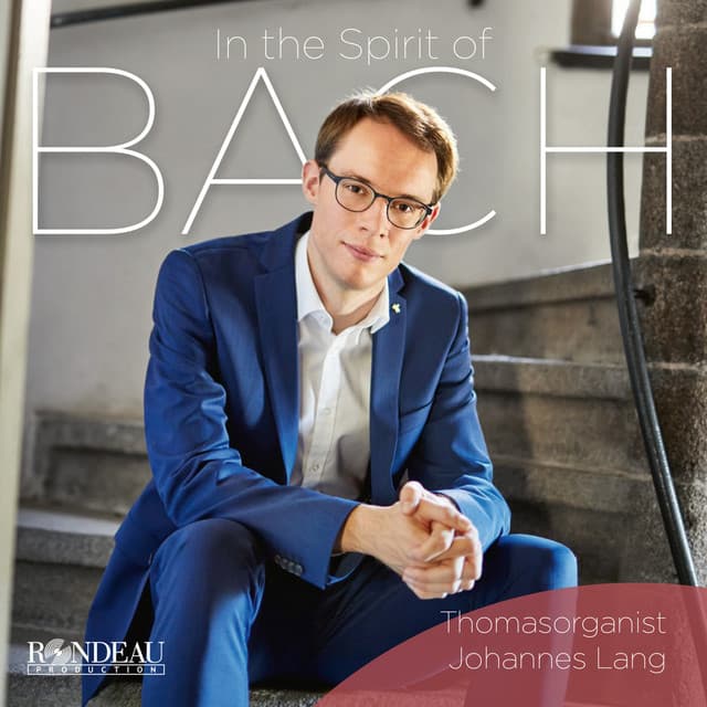 Release Cover Johannes Lang, Johann Sebastian Bach, Max Reger, Tilo Medek - Thomasorganist Johannes Lang: In the Spirit of Bach (Woehl-Orgel Und Sauer-Orgel Der Thomaskirche Zu Leipzig)