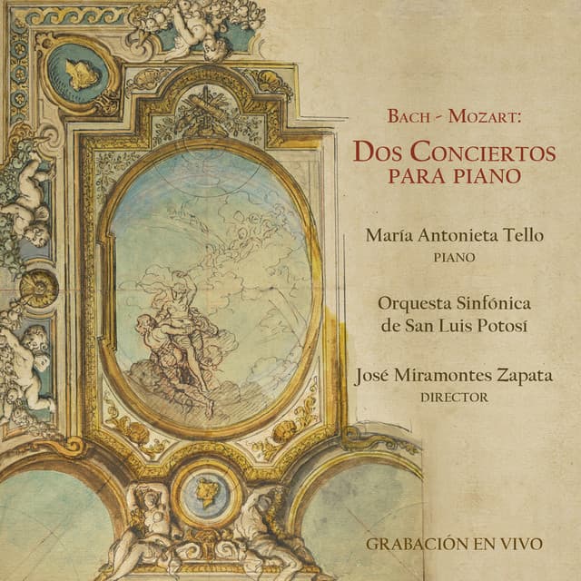 Release Cover Wolfgang Amadeus Mozart, Johann Sebastian Bach, María Antonieta Tello, Orquesta Sinfónica de San Luis Potosí, José Miramontes Zapata - Bach-Mozart: Dos Conciertos para Piano