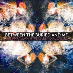 Release Cover Between The Buried And Me - The Parallax: Hypersleep Dialogues