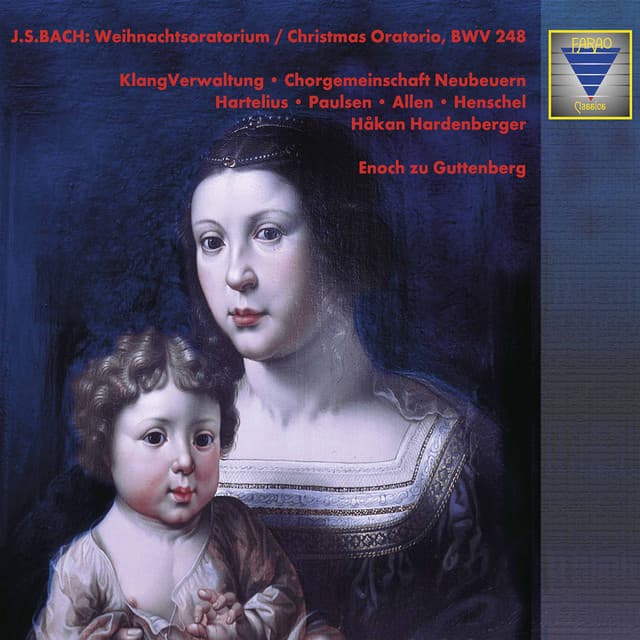 Release Cover Johann Sebastian Bach, Enoch zu Guttenberg, KlangVerwaltung, Chorgemeinschaft Neubeuern, Malin Hartelius, Melinda Paulsen, Tom Allen, Dietrich Henschel - Bach: Weihnachtsoratorium