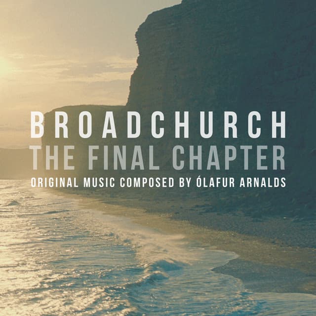 Release Cover Ólafur Arnalds - Broadchurch - The Final Chapter (Music From The Original TV Series)