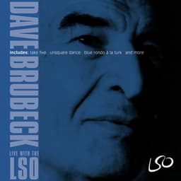 Release Cover Dave Brubeck, London Symphony Orchestra, Russell Gloyd - Dave Brubeck: Live with the LSO (feat. Darius Brubeck, Chris Brubeck, Matthew Brubeck, Dan Brubeck, Bobby Militello & Alec Dankworth)