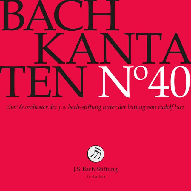 Release Cover Johann Sebastian Bach, Chor der J. S. Bach-Stiftung, Orchester der J. S. Bach-Stiftung, Rudolf Lutz - J.S. Bach: Cantatas, Vol. 40 (Live)