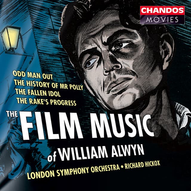 Release Cover William Alwyn, Richard Hickox, London Symphony Orchestra - The Film Music of William Alwyn, Vol. 1