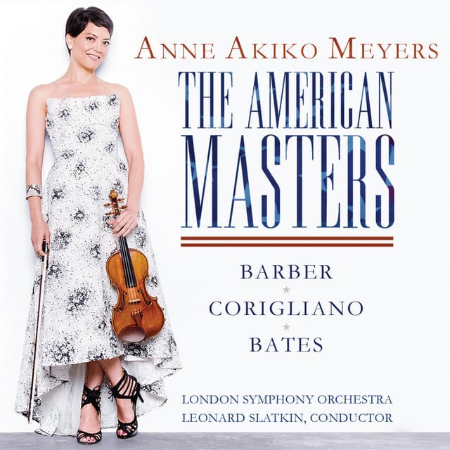 Release Cover Anne Akiko Meyers, London Symphony Orchestra, Leonard Slatkin - The American Masters - Barber & Bates: Violin Concertos - Corigliano: Lullaby for Natalie