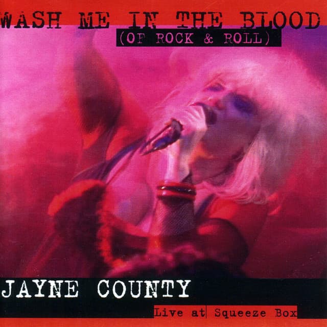 Release Cover Jayne County - Wash Me In The Blood (Of Rock & Roll)