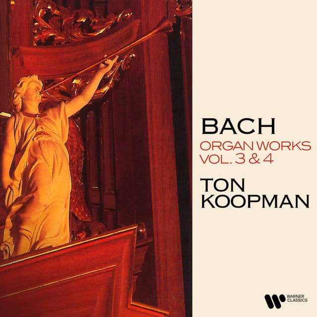 Release Cover Johann Sebastian Bach, Ton Koopman - Bach: Organ Works, Vol. 3 & 4 (At the Organ of Saint James' Church in Hamburg)