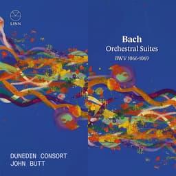 Release Cover Johann Sebastian Bach, Dunedin Consort, John Butt - Bach: Orchestral Suites BWV 1066-1069