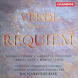 Release Cover Giuseppe Verdi, Richard Hickox, London Symphony Orchestra, Michèle Crider, Markella Hatziano, Gabriel Sadé, Robert Lloyd, London Symphony Chorus - Verdi: Requiem