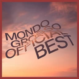 Release Cover Mondo Grosso - MONDO GROSSO OFFICIAL BEST (SONY MUSIC TRACKS)
