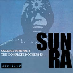 Release Cover Sun Ra - College Tour Vol. 1: The Complete Nothing Is...