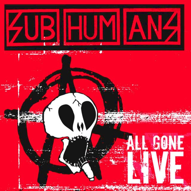 Release Cover Subhumans - All Gone Live