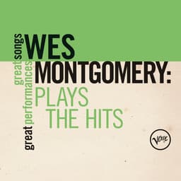 Release Cover Wes Montgomery - Plays The Hits: Great Songs/Great Performances