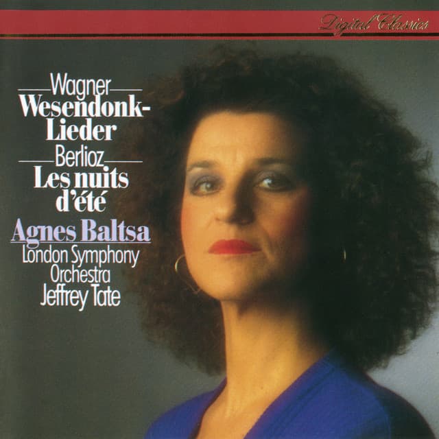 Release Cover Agnes Baltsa, London Symphony Orchestra, Jeffrey Tate - Wagner: Wesendonk Lieder - Berlioz: Les nuits d'été