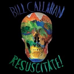 Release Cover Bill Callahan - Resuscitate!