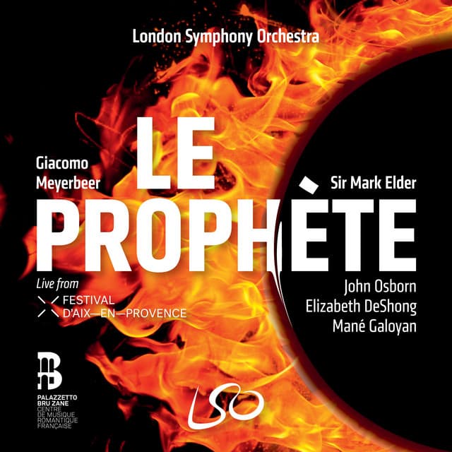 Release Cover Giacomo Meyerbeer, Sir Mark Elder, London Symphony Orchestra, John Osborn, Elizabeth DeShong, Mané Galoyan - Meyerbeer: Le Prophète (Live)