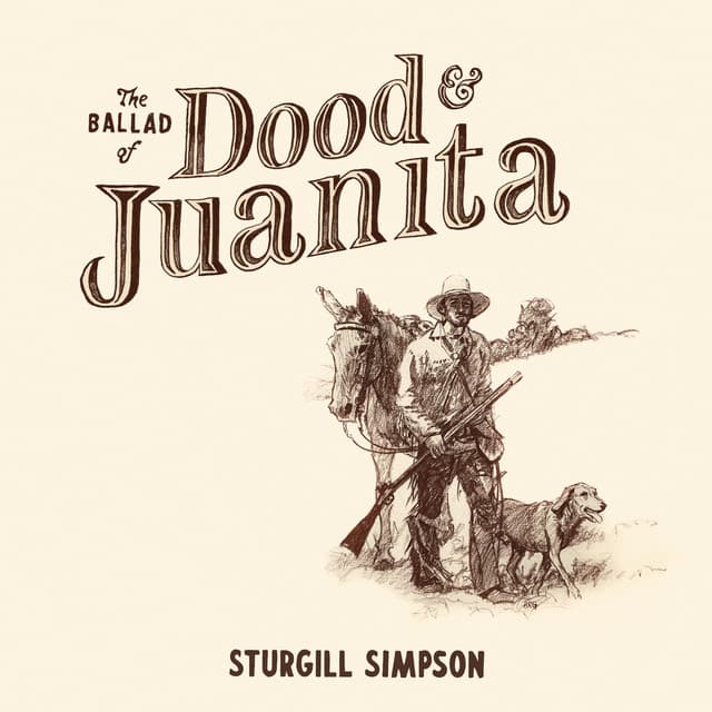 Release Cover Sturgill Simpson - The Ballad of Dood & Juanita