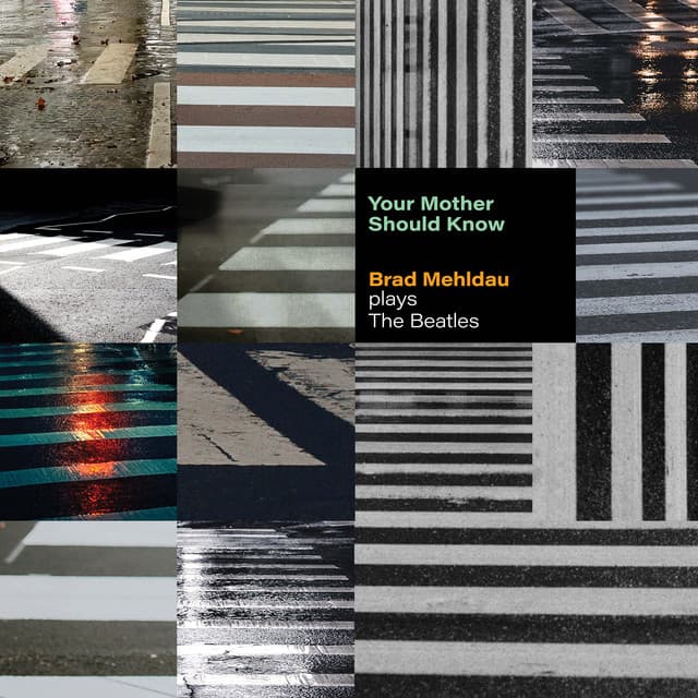 Release Cover Brad Mehldau - Your Mother Should Know: Brad Mehldau Plays The Beatles