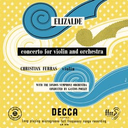 Release Cover Christian Ferras, Pierre Barbizet, London Symphony Orchestra, Gaston Poulet - Elizalde: Violin Concerto; Encores (various) [Christian Ferras Edition, Vol. 1]