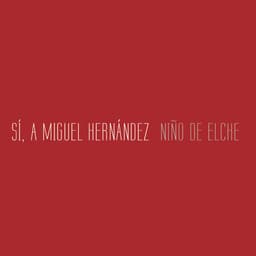 Release Cover Niño de Elche - Sí, a Miguel Hernández