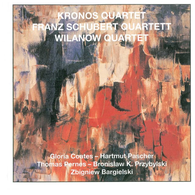 Release Cover Kronos Quartet, Franz Schubert Quartet, Wilanow String Quartet - Kronos Quartet, Franz Schubert Quartet & Wilanow Quartet