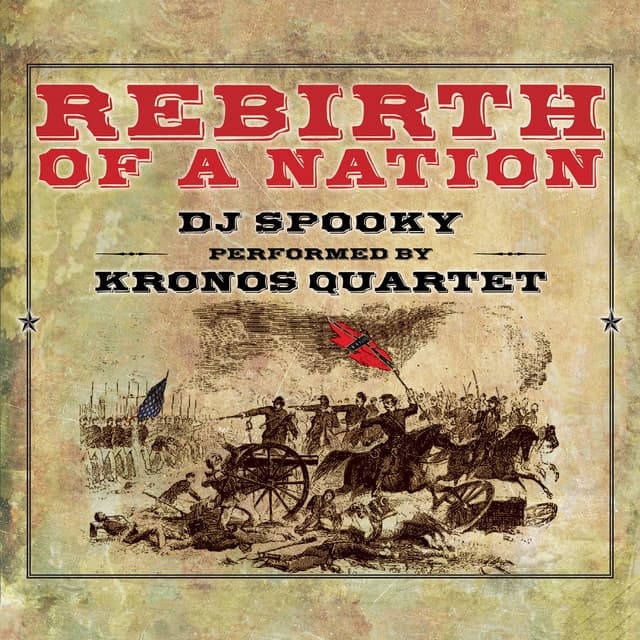 Release Cover DJ Spooky, Kronos Quartet - Rebirth of a Nation