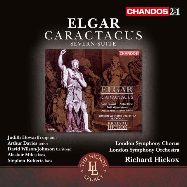 Release Cover Edward Elgar, Richard Hickox, London Symphony Orchestra, Judith Howarth, Arthur Davies, David Wilson-Johnson, Stephen Roberts, Alistair Miles, London Symphony Chorus - Elgar: Caractacus & Severn Suite