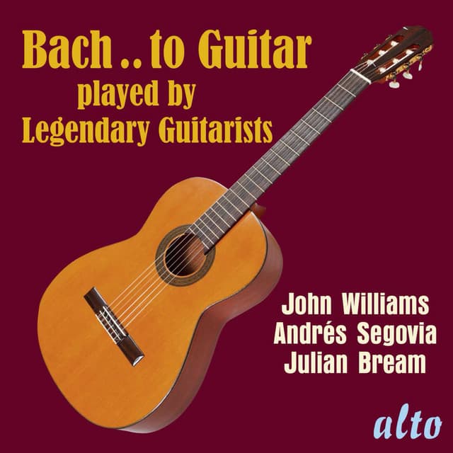 Release Cover Johann Sebastian Bach, Julian Bream, Andrés Segovia, John Williams - Bach..to Guitar - Julian Bream, Andrés Segovia, John Williams