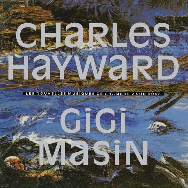 Release Cover Gigi Masin, Charles Hayward - Les Nouvelles Musiques De Chambre, Vol. 2