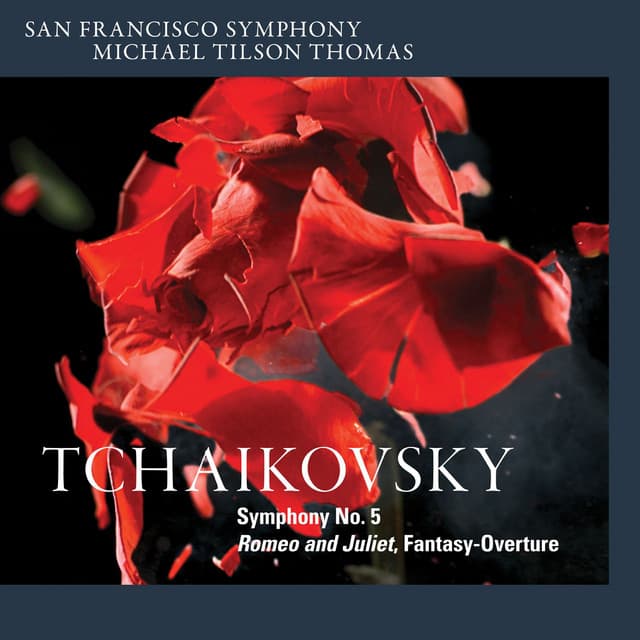 Release Cover Pyotr Ilyich Tchaikovsky, San Francisco Symphony, Michael Tilson Thomas - Tchaikovsky: Symphony No. 5 & Romeo and Juliet, Fantasy-Overture